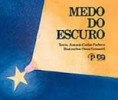 Medo do escuro - indicada para o 2o. ano.